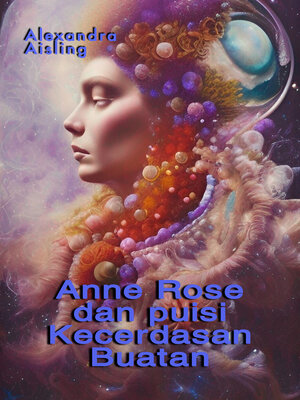 cover image of Anne Rose dan puisi Kecerdasan Buatan